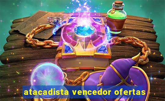 atacadista vencedor ofertas